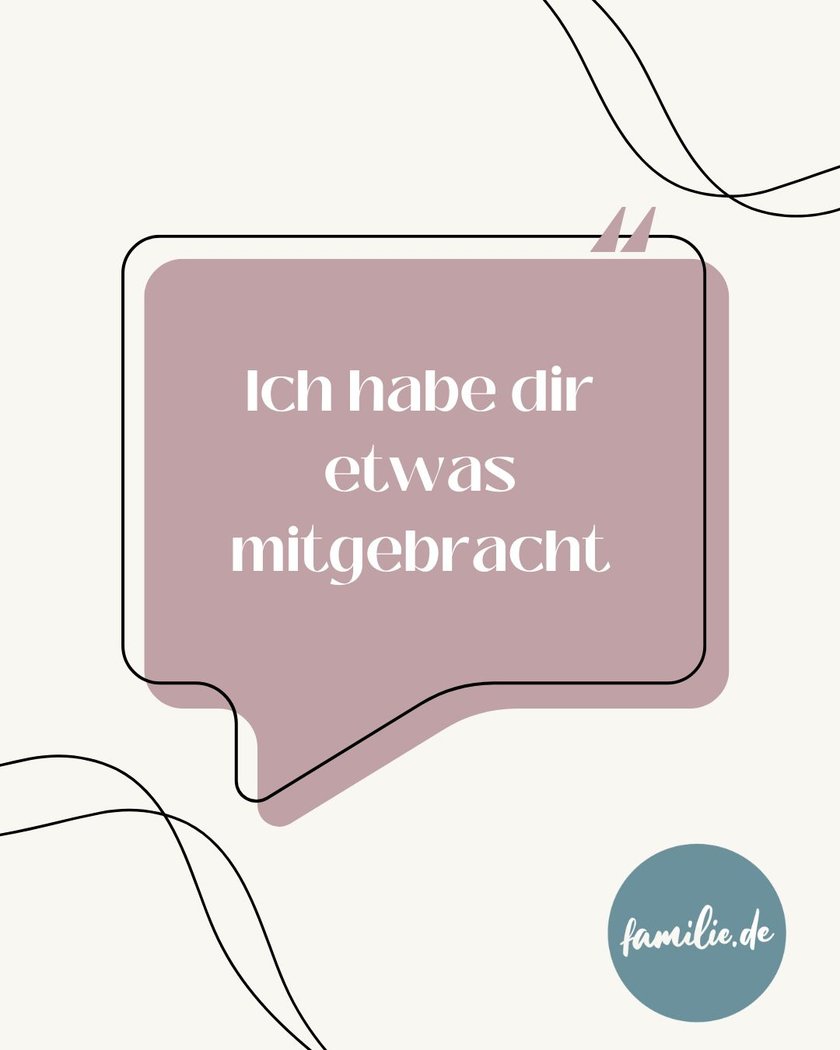 Ich habe dir etwas mitgebracht