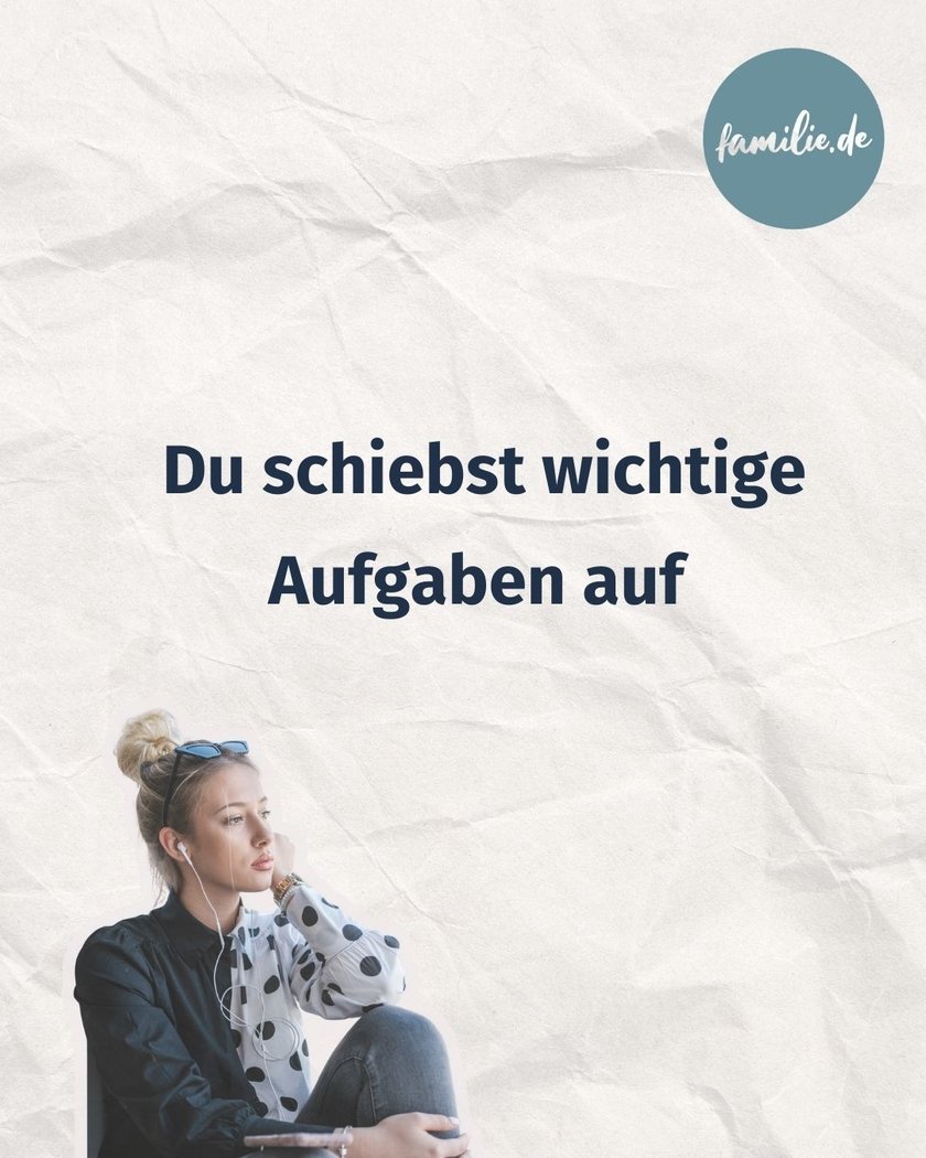 Du schiebst wichtige Aufgaben auf