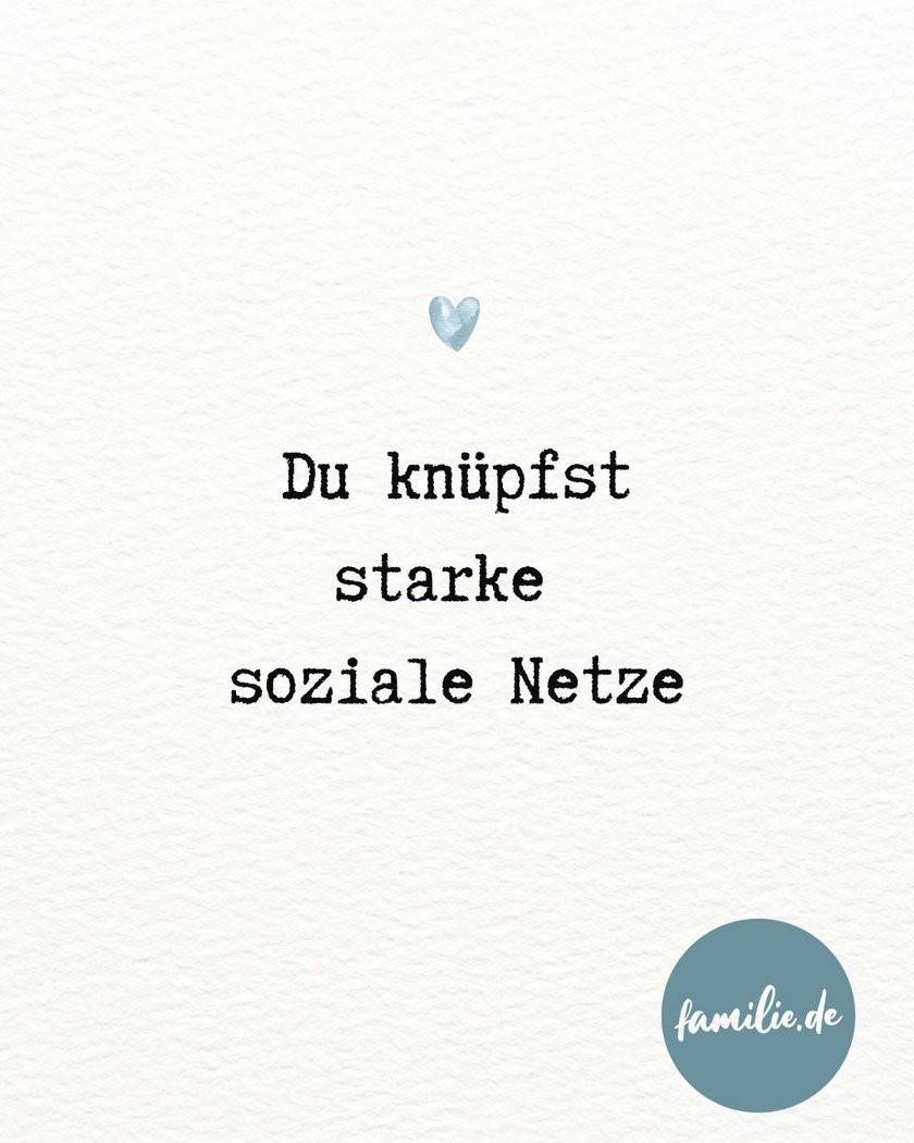 Du knüpfst starke soziale Netze