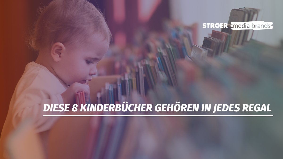 Diese 8 Kinderbücher gehören in jedes Regal Diese 8 Kinderbücher gehören in jedes Regal